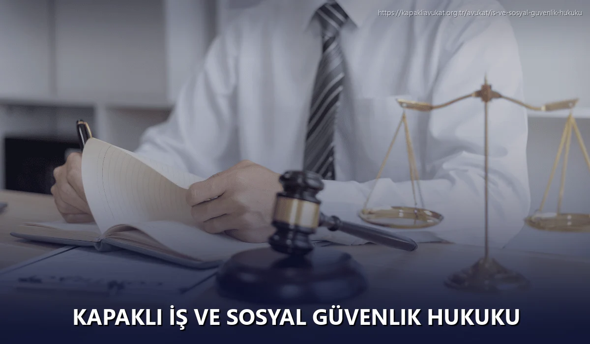 Kapaklı İş ve Sosyal Güvenlik Hukuku