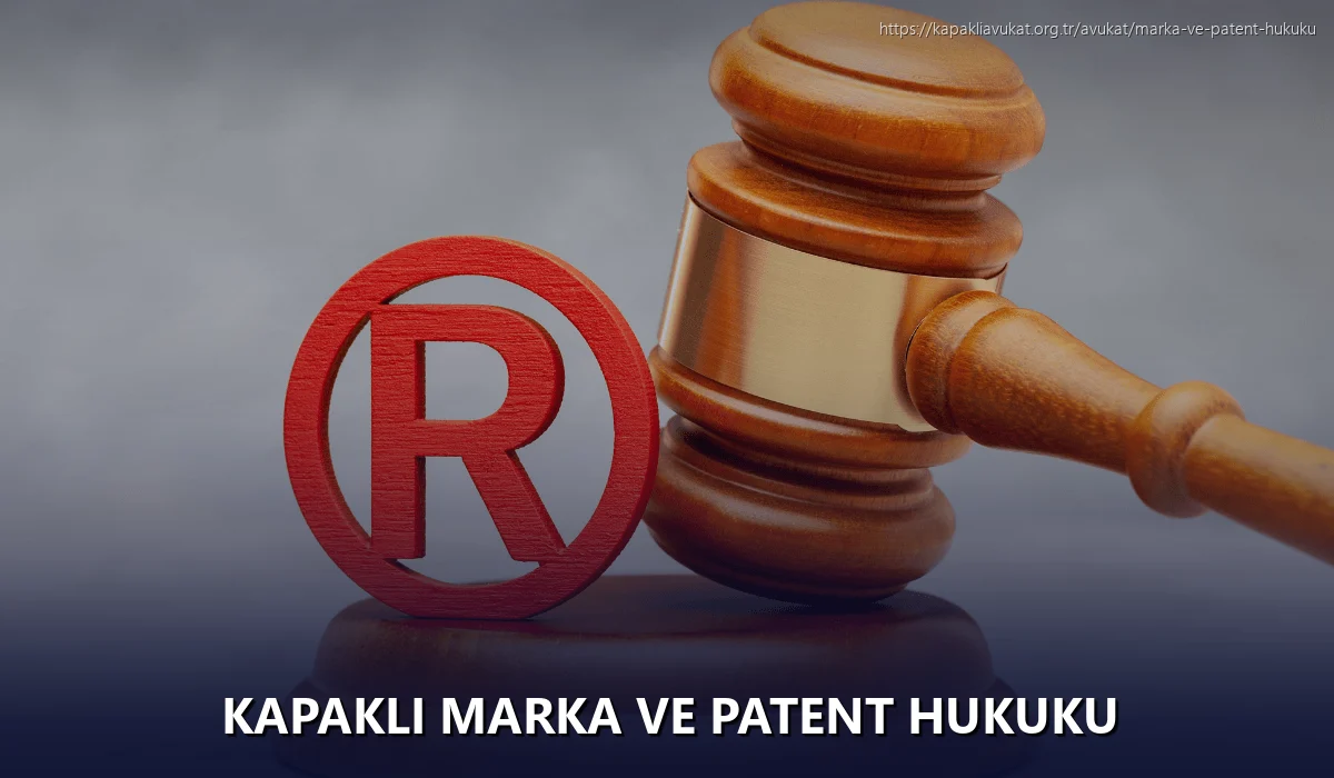 Kapaklı Marka ve Patent Hukuku